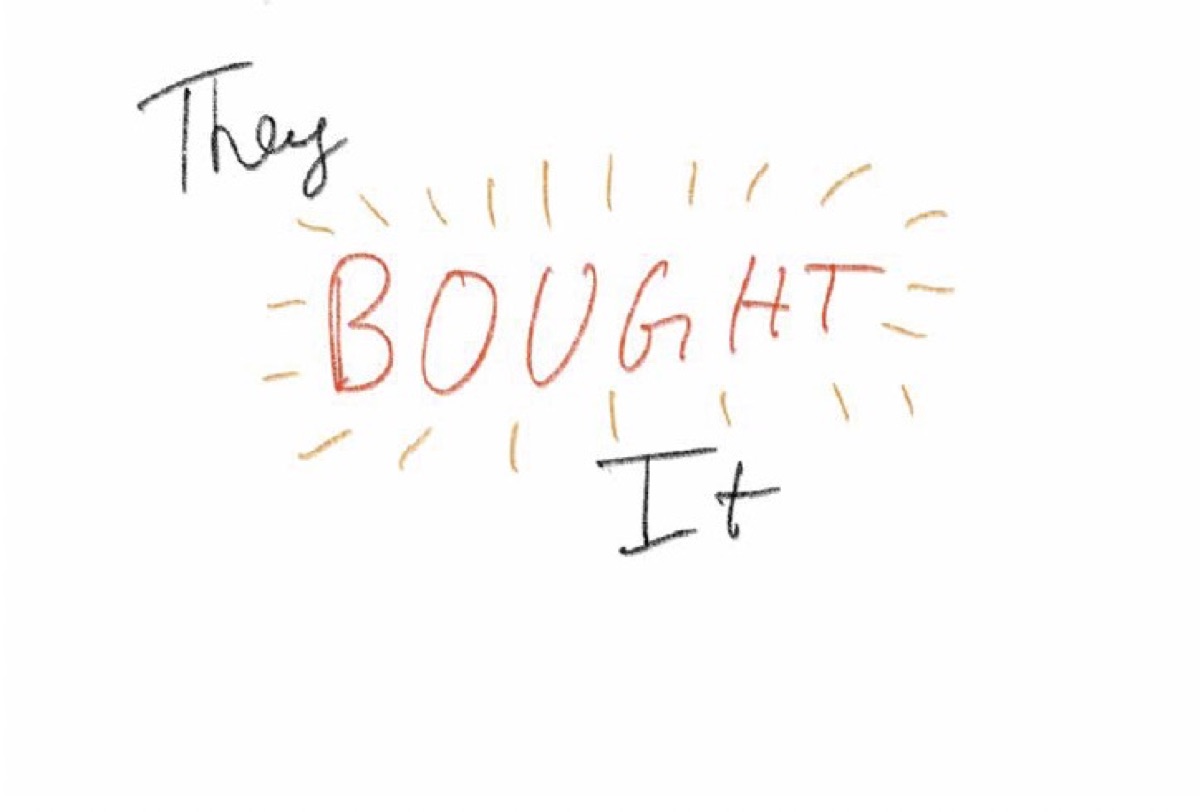 “They bought it” storyboard sketch